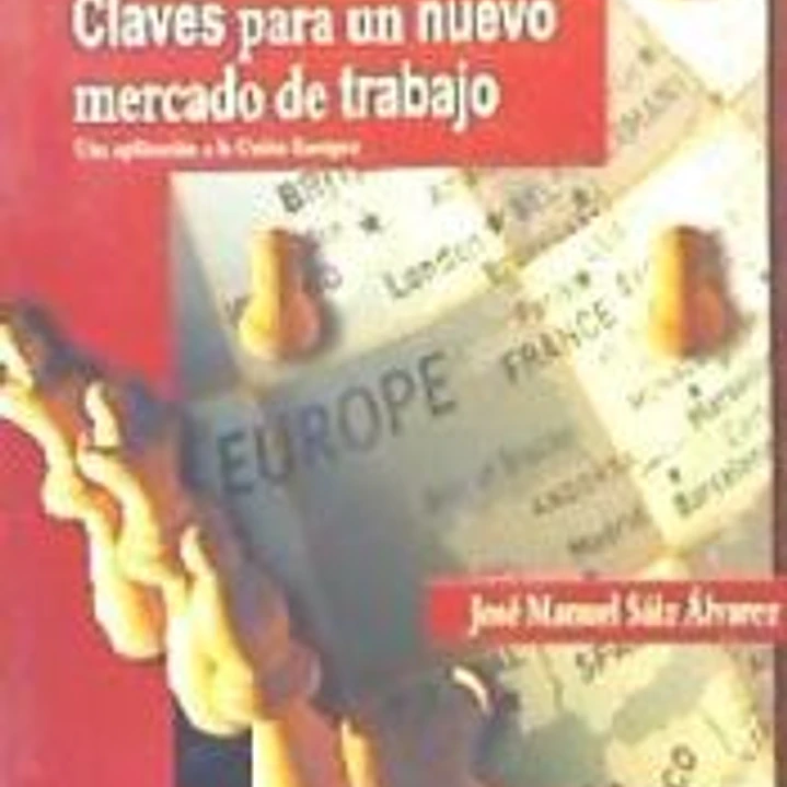 Claves para un nuevo mercado de trabajo. Una aplicación a la unión europea  1