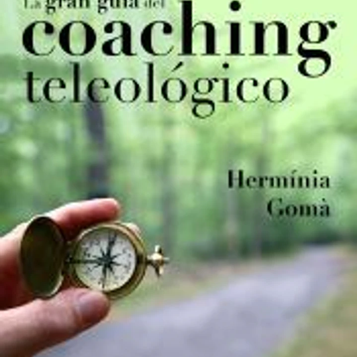 La gran guía del coaching teleológico 1