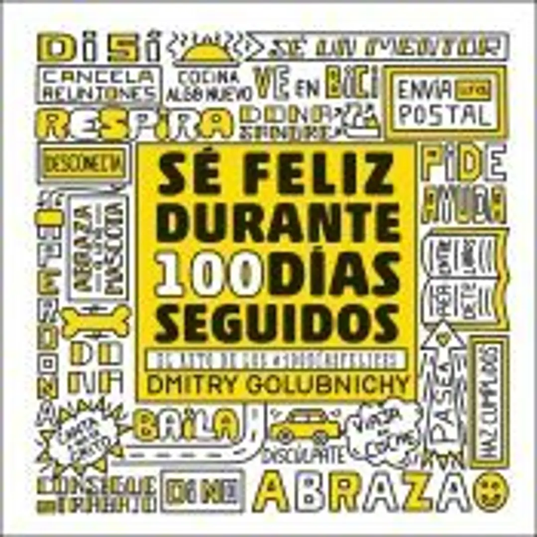 ¿Puedes ser feliz durante 100 días seguidos?: EL RETO DE LOS #100DÍASFELICES 1