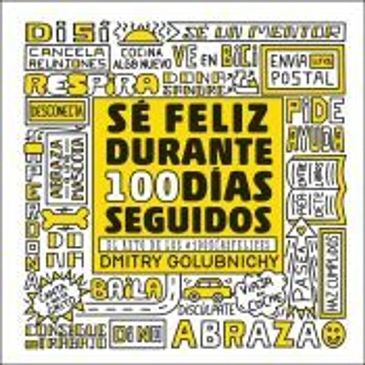 ¿Puedes ser feliz durante 100 días seguidos?: EL RETO DE LOS #100DÍASFELICES 1