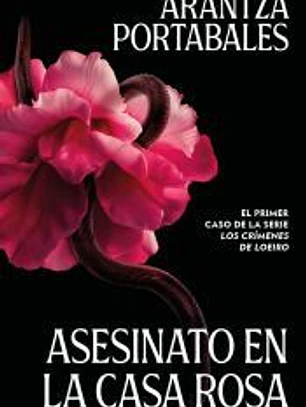 Asesinato en la Casa Rosa (Los crímenes de Loeiro 1)