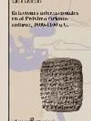 RELACIONES INTERNACIONALES EN EL PROXIMO ORIENTE ANTIGUO, 1600-1100 A.C.