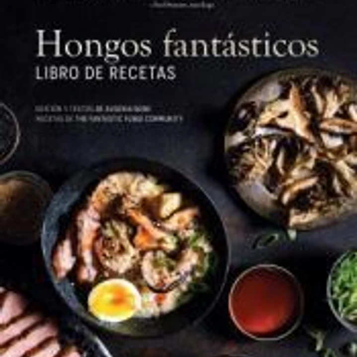 Hongos fantásticos. Libro de recetas 1