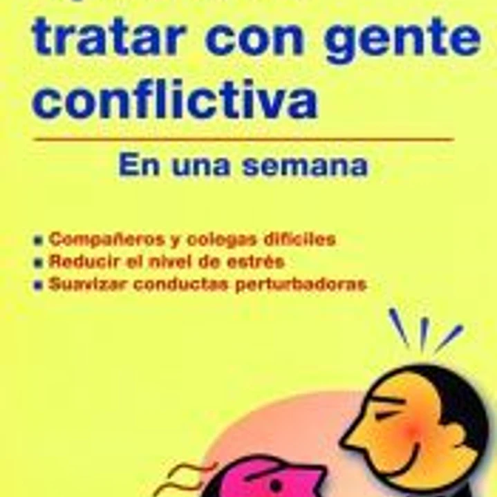 Aprenda a tratar con gente conflictiva 1