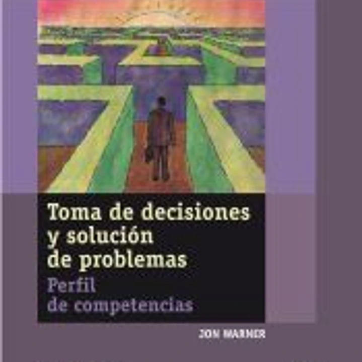 Toma de decisiones y solución de problemas: Perfil de competencias. Cuaderno de auto-diagnóstico 1
