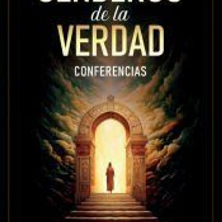 Senderos De La Verdad - Conferencias de Neville Goddard 1