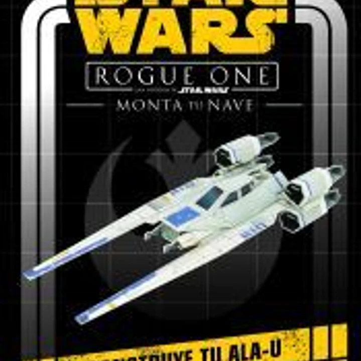 Star Wars. Rogue One. Monta tu nave 1