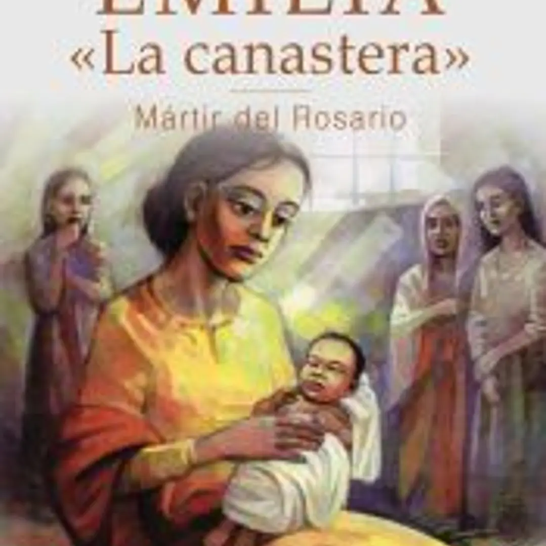 EMILIA LA CANASTERA MARTIR DEL ROSARIO 1