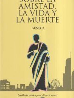Sobre la amistad, la vida y la muerte