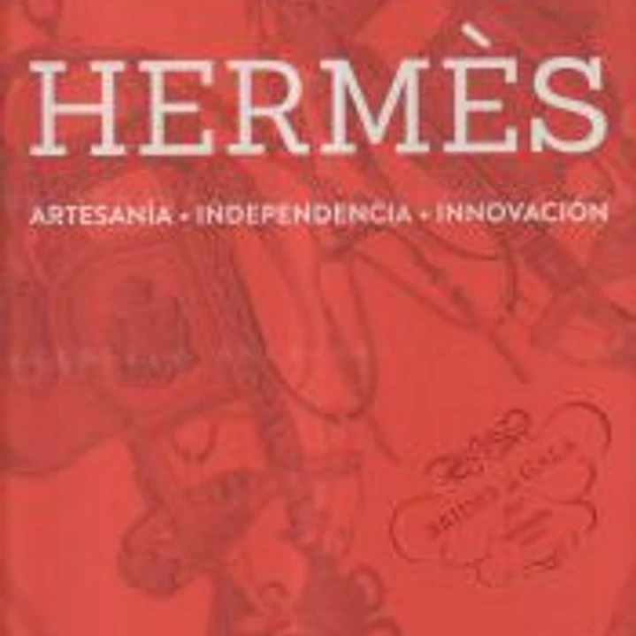 Hermès. Artesanía, independencia, innovación 1