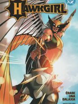 DC Premiere. Amanecer de DC. Hawkgirl: Érase una galaxia