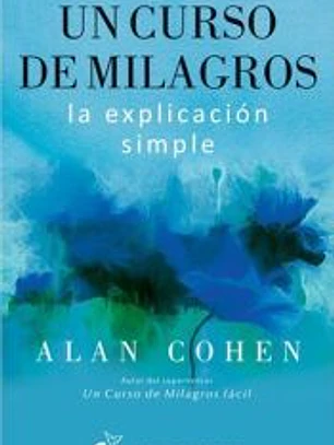 Un curso de milagros: la explicación simple