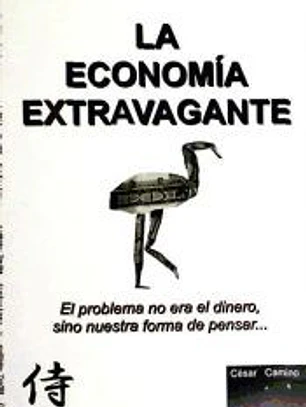 La economía extravagante: el problema no era el dinero, sino nuestra forma de pensar