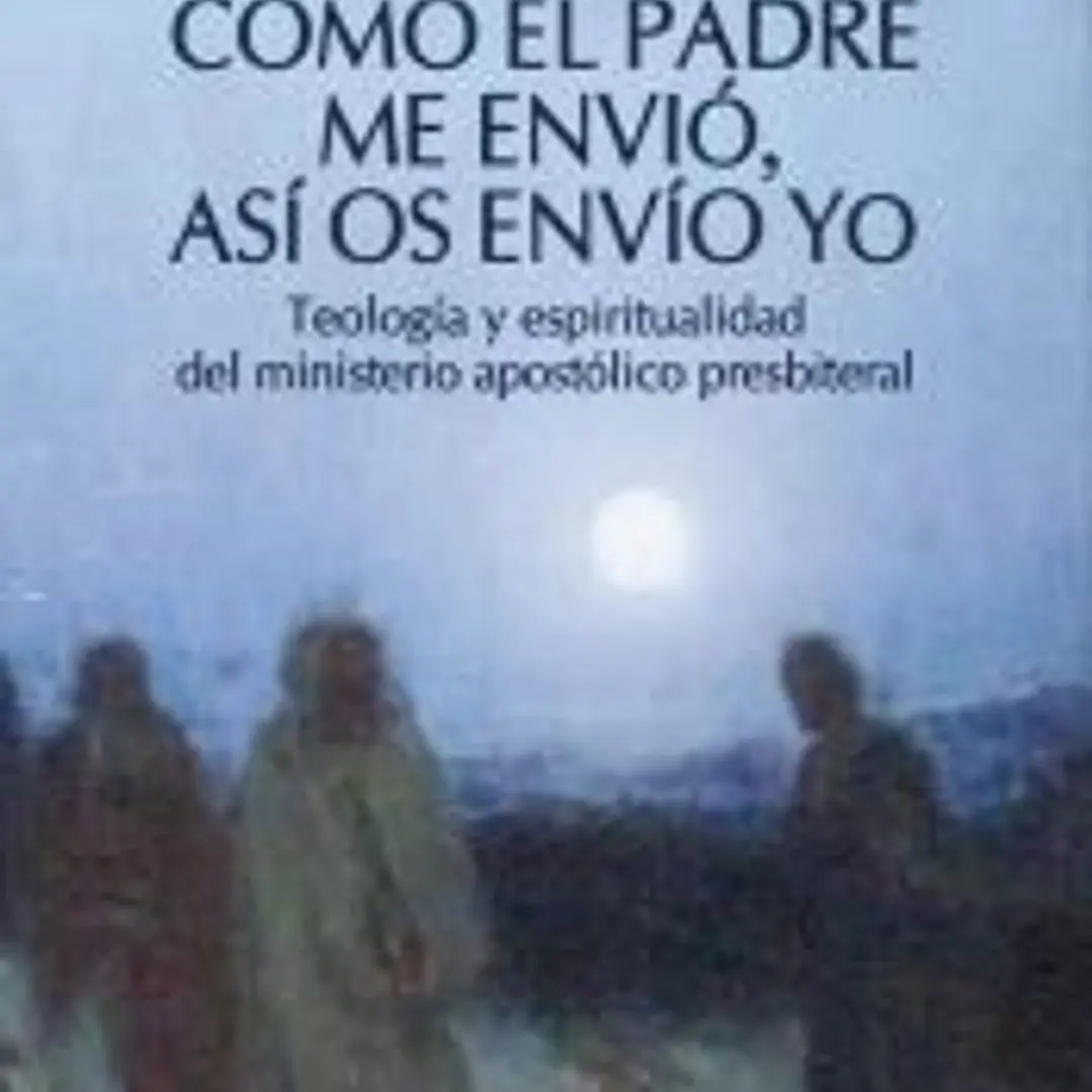 Como el Padre me envió, así os envío yo 1