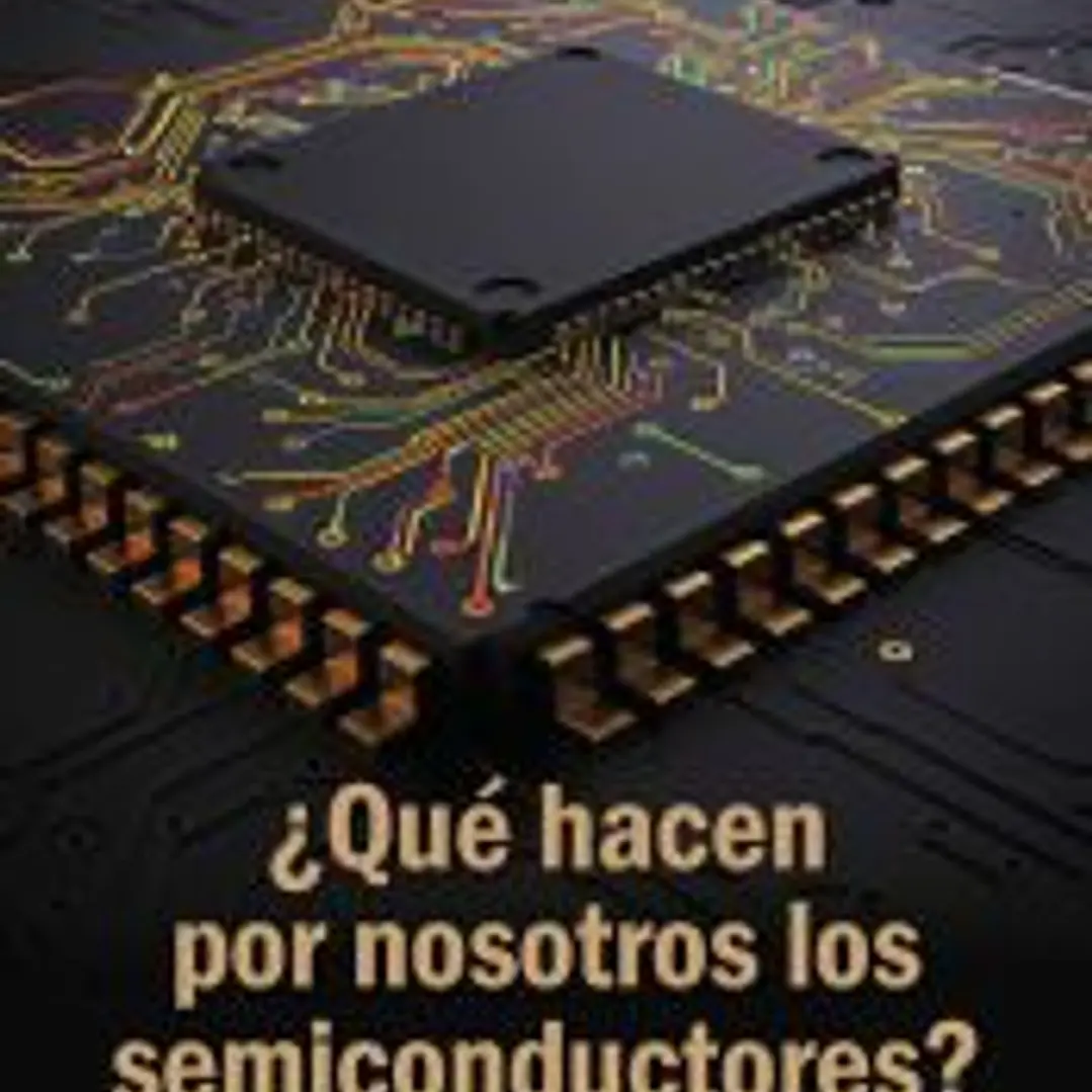 ¿Qué hacen por nosotros los semiconductores? 1
