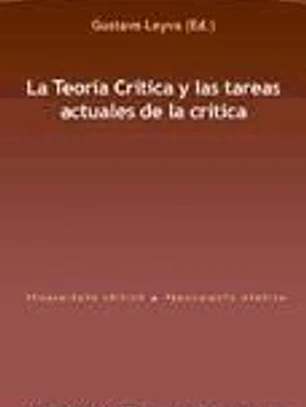 La Teoría Crítica y las tareas actuales de la crítica