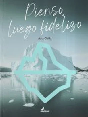 Pienso luego fidelizo