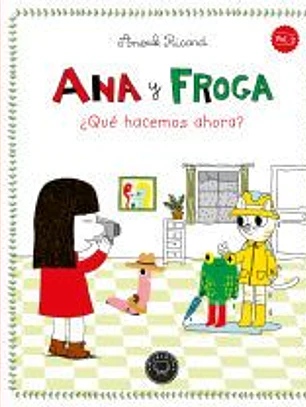 Ana y Froga, tomo 2: ¿Qué hacemos ahora? (Nueva edición)