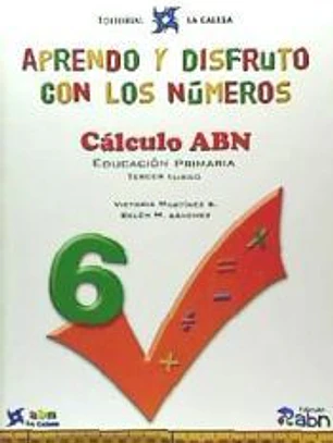Aprendo y disfruto con los números 6. Cálculo ABN