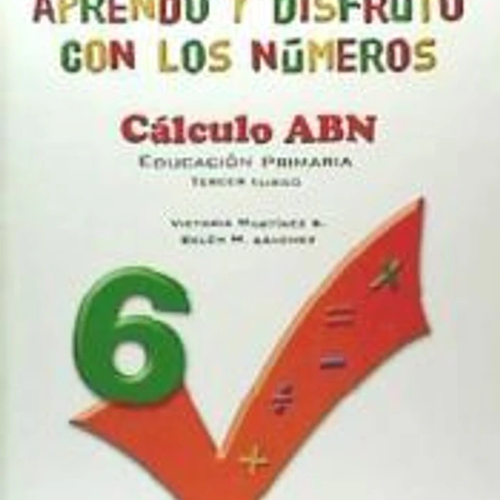 Aprendo y disfruto con los números 6. Cálculo ABN 1
