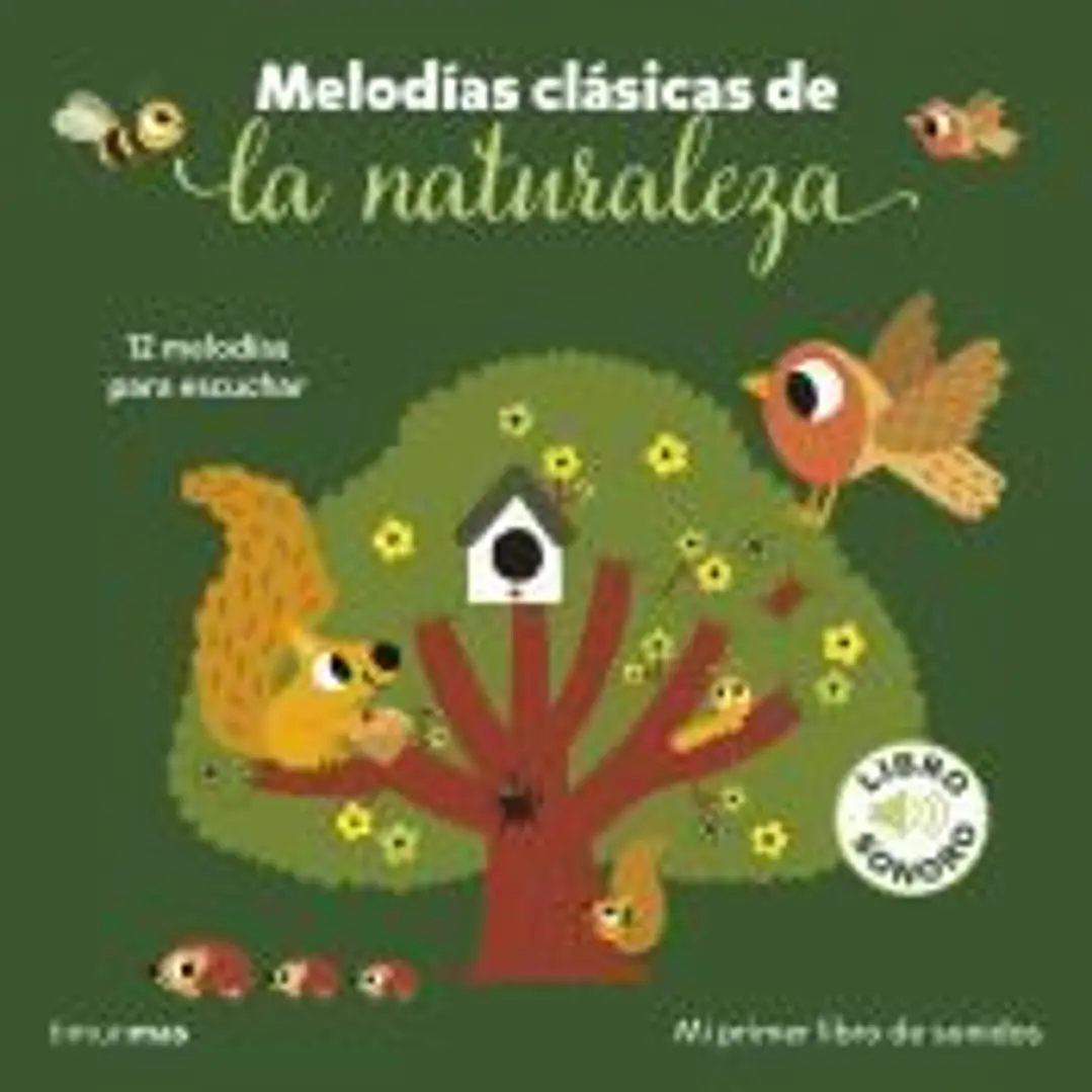 Melodías clásicas de la naturaleza. Mi primer libro de sonidos 1