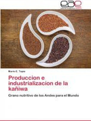 Produccion e industrializacion de la kañiwa