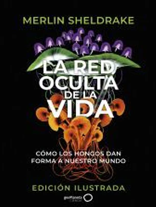 La red oculta de la vida (edición Ilustrada)