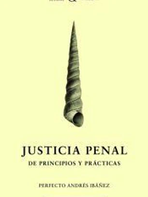Justicia Penal. De principios y prácticas