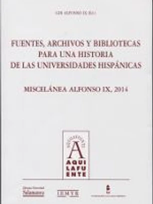 Fuentes, archivos y bibliotecas para una historia de las universidades hispánicas