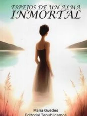 Espejos de un alma inmortal
