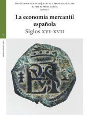 La economía mercantil española: Siglos XVI-XVII