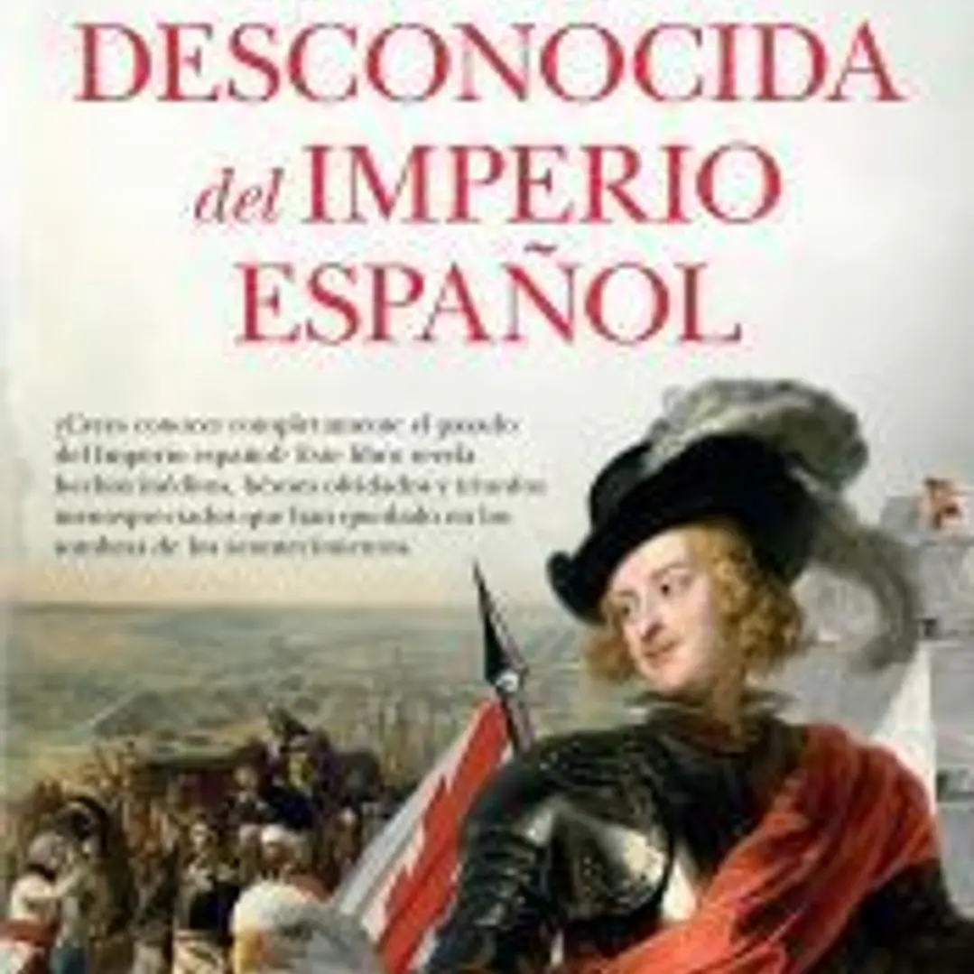 Historia desconocida del imperio español 1