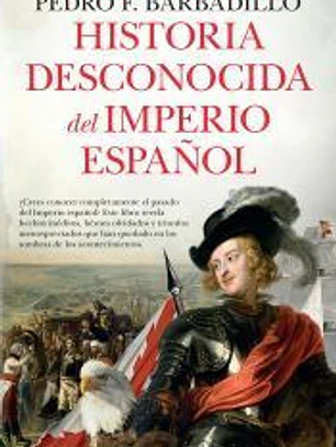 Historia desconocida del imperio español