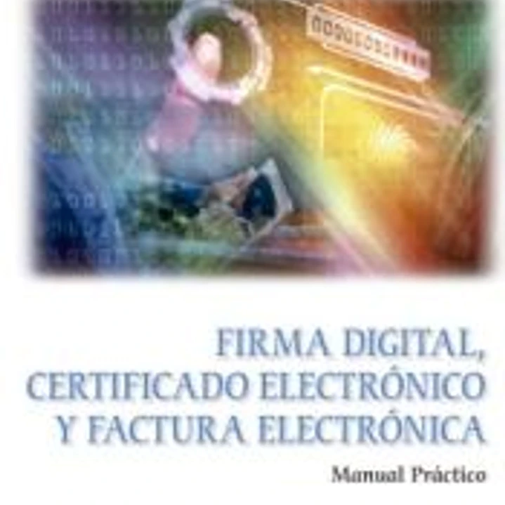 FIRMA DIGITAL CERTIFICADO ELECTRONICO Y FACTURA ELECTRONICA 1