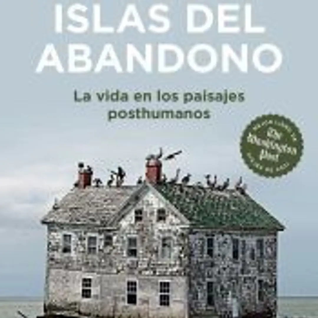 Islas del abandono: La vida en los paisajes posthumanos 1