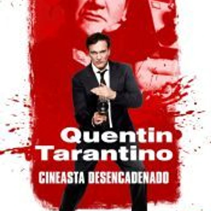 Quentin Tarantino - Cineasta desencadenado 1
