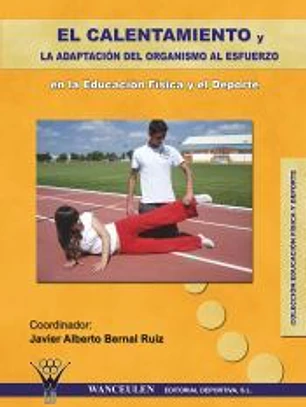 El calentamiento y la adaptación del organismo al esfuerzo en la educación física y el deporte
