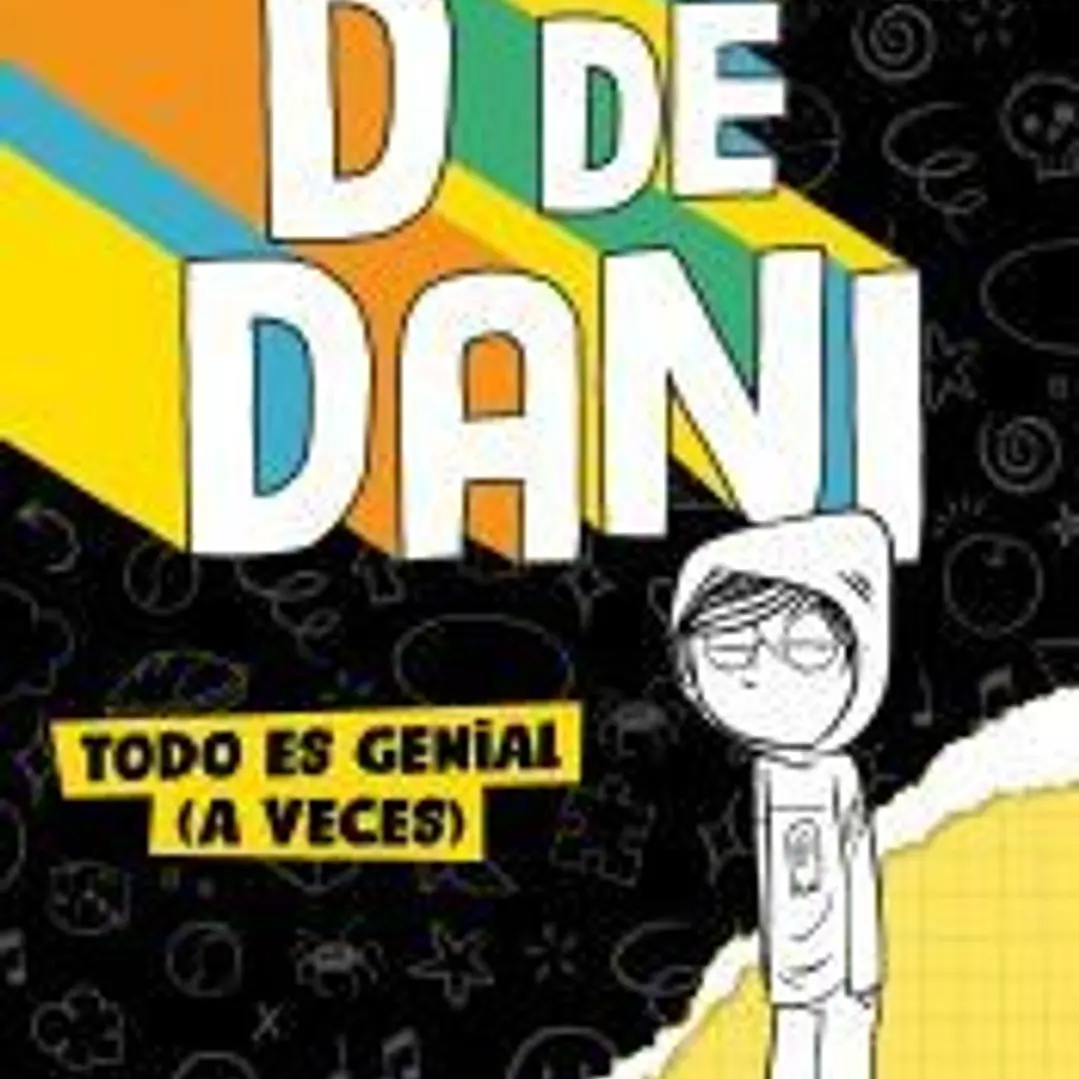 D de Dani 1 - Todo es genial (a veces) 1