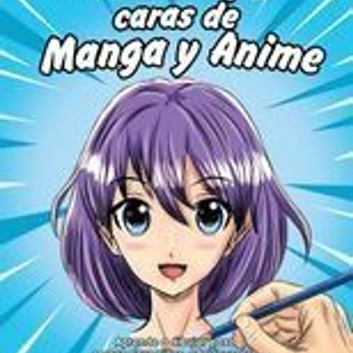 Cómo dibujar caras de Manga y Anime: Aprende a dibujar paso a paso para niños, adolescentes y adultos 1