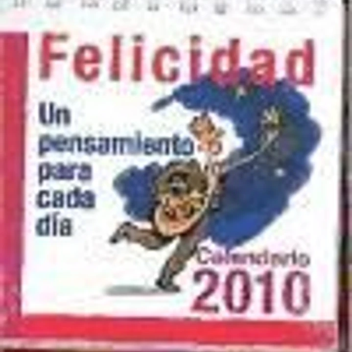 Calendario de la felicidad 2010. Un pensamiento para cada día 1