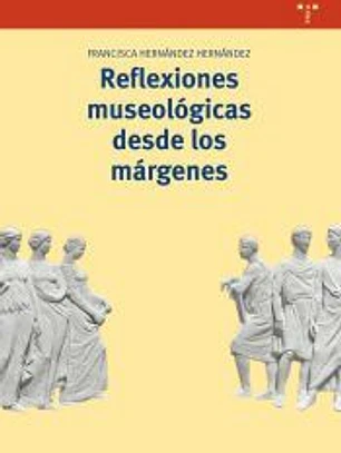 Reflexiones museológicas desde los márgenes