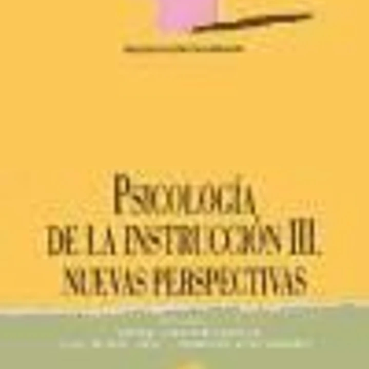Psicología de la Instrucción III: nuevas direcciones 1
