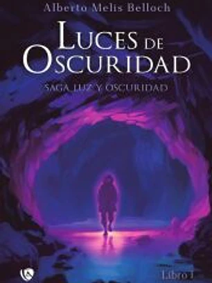 Luz y Oscuridad. Libro primero