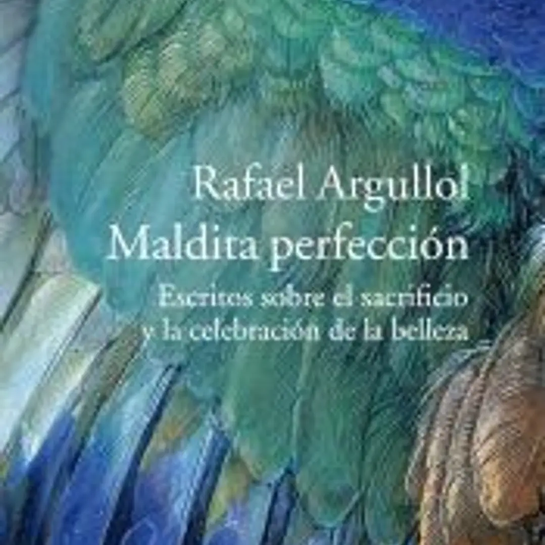 Maldita perfección: escritos sobre el sacrificio y la celebración de la belleza 1