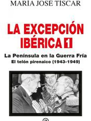 La Excepción Ibérica 1. La Península en la Guerra Fría