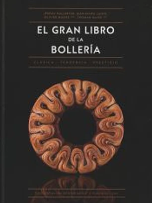 El gran libro de la bollería: Clásica ? De tendencia ? De prestigio