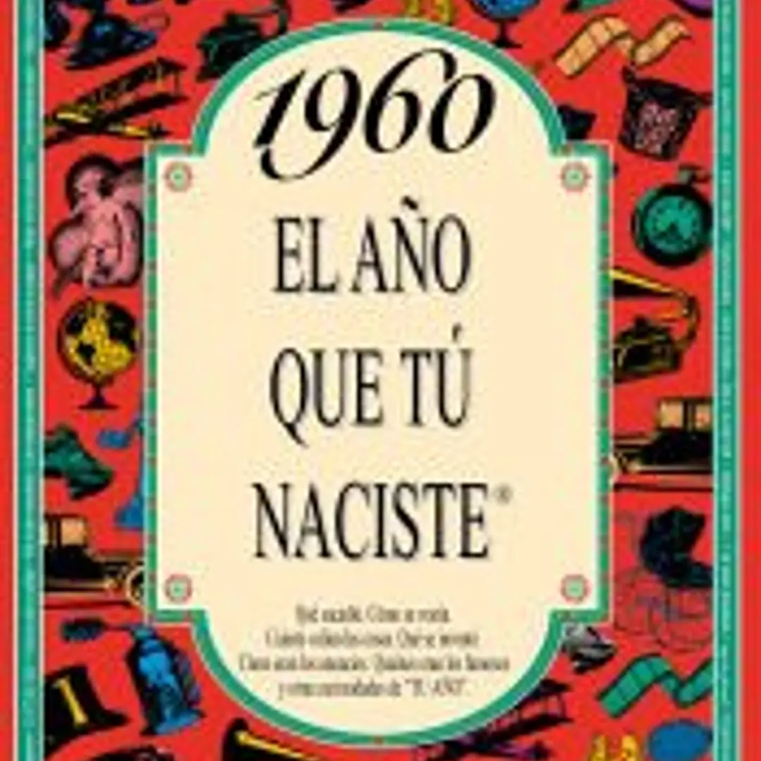 1960 EL AÑO QUE TÚ NACISTE 1