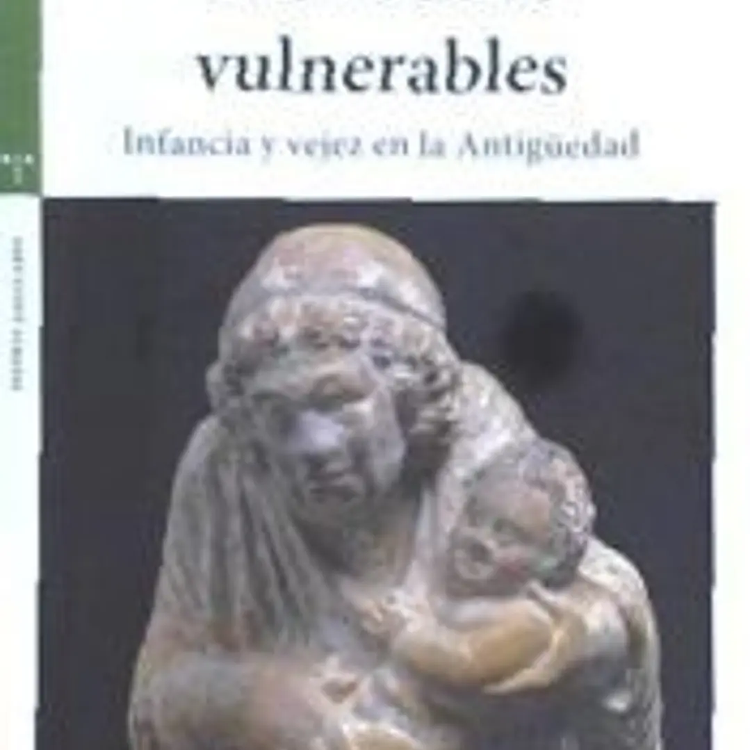 Las edades vulnerables: Infancia y vejez en la Antigüedad 1