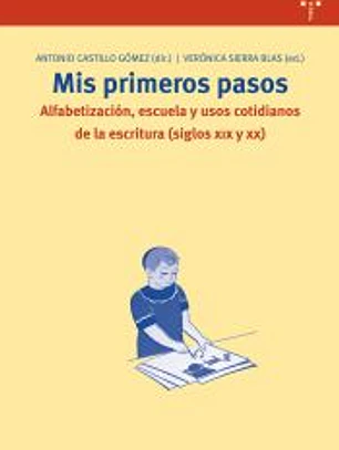 Mis primeros pasos. Alfabetización, escuela y usos cotidianos