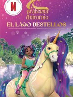 Academia Unicornio. El Lago Destellos